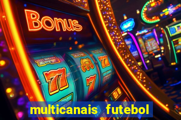 multicanais futebol ao vivo