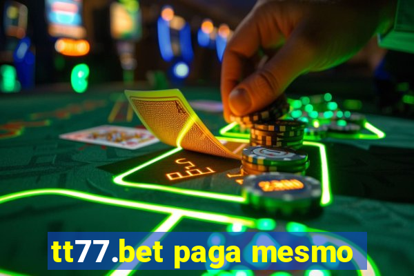 tt77.bet paga mesmo