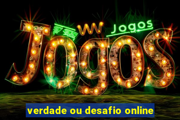 verdade ou desafio online