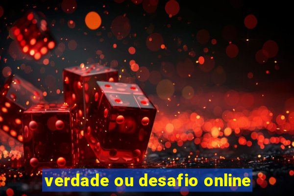 verdade ou desafio online