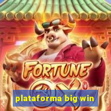 plataforma big win