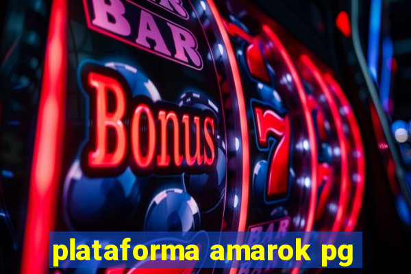 plataforma amarok pg