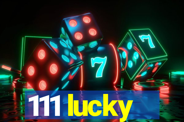 111 lucky