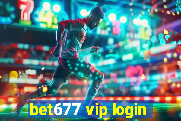 bet677 vip login