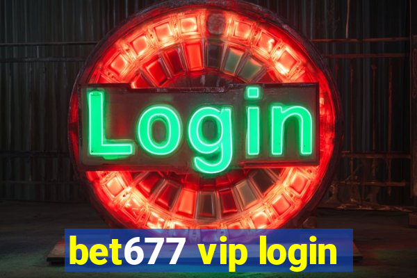 bet677 vip login