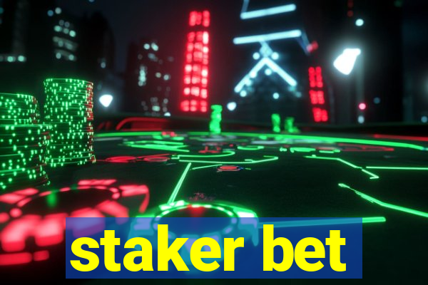 staker bet