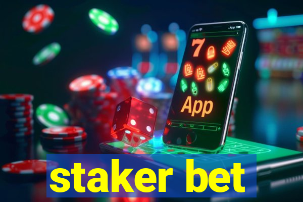 staker bet