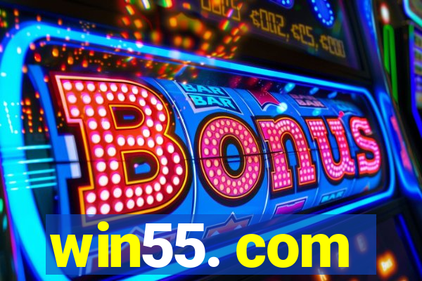 win55. com