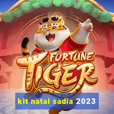 kit natal sadia 2023