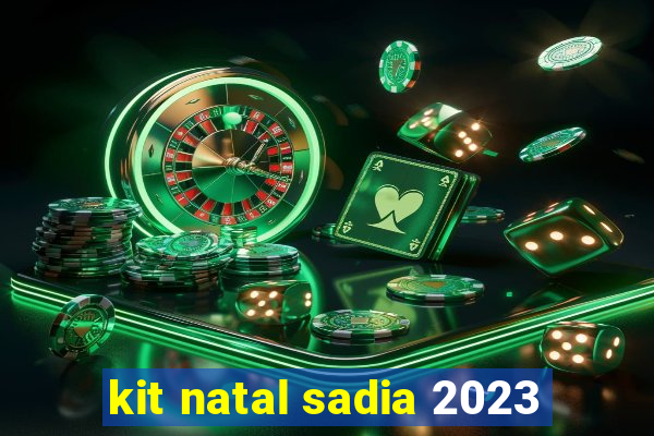 kit natal sadia 2023