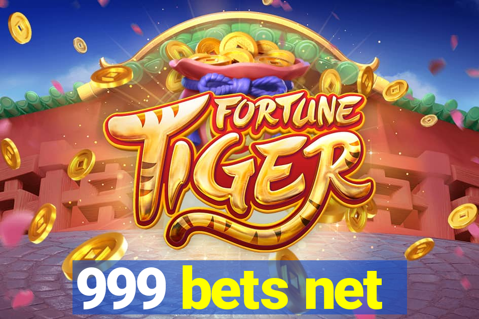 999 bets net