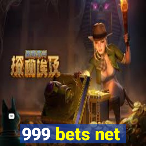 999 bets net