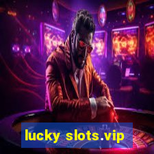 lucky slots.vip