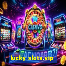 lucky slots.vip