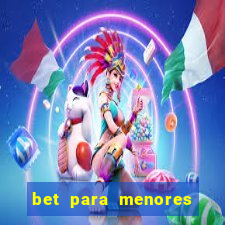 bet para menores de 18