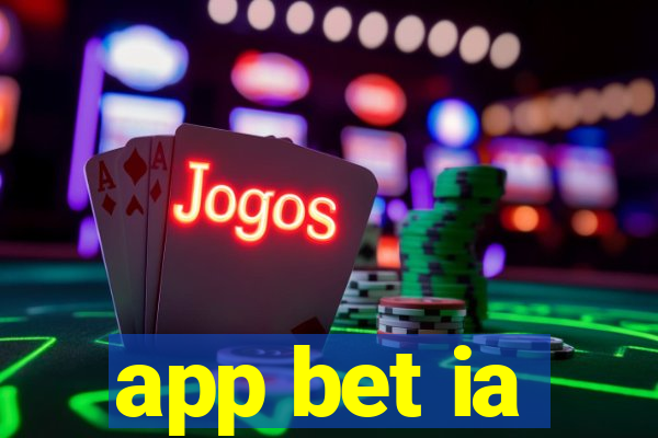 app bet ia