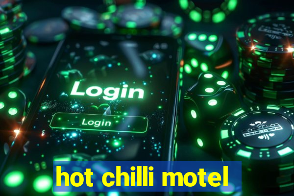 hot chilli motel