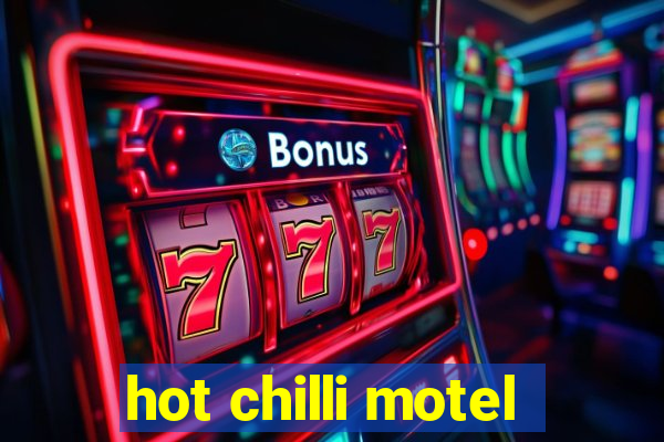 hot chilli motel