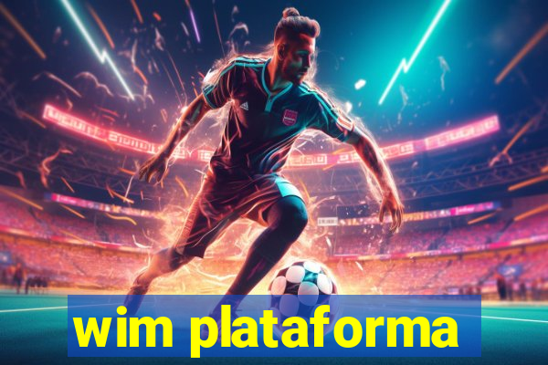 wim plataforma