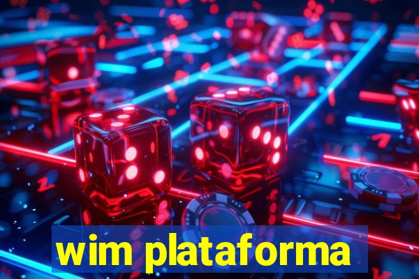 wim plataforma