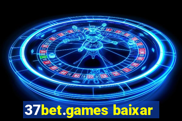 37bet.games baixar