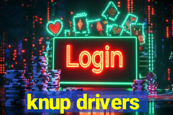 knup drivers