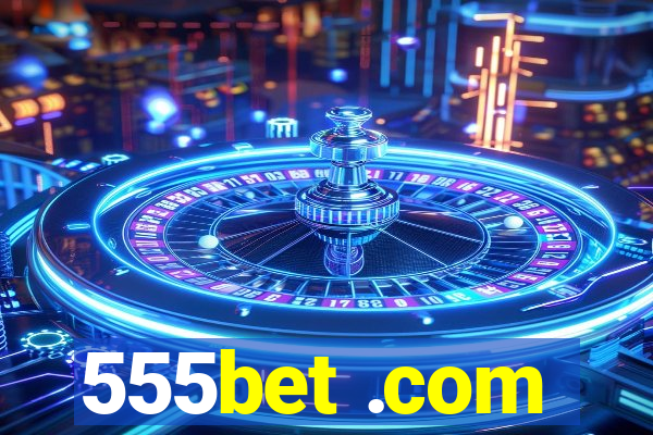 555bet .com