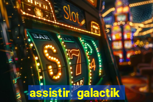 assistir galactik football dublado