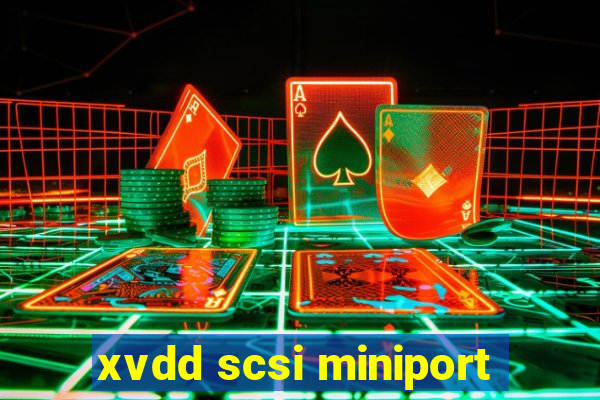 xvdd scsi miniport