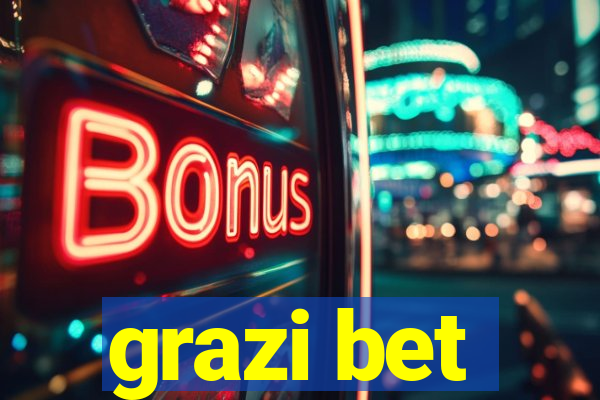 grazi bet