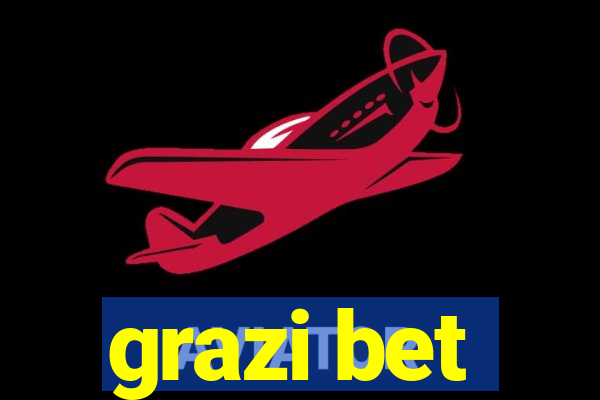 grazi bet