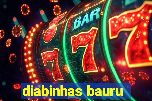 diabinhas bauru