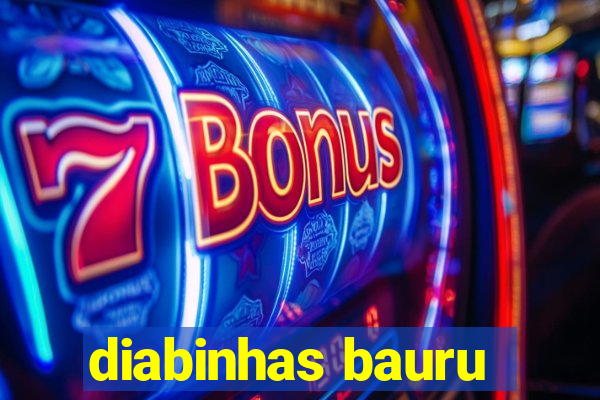 diabinhas bauru