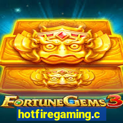 hotfiregaming.com