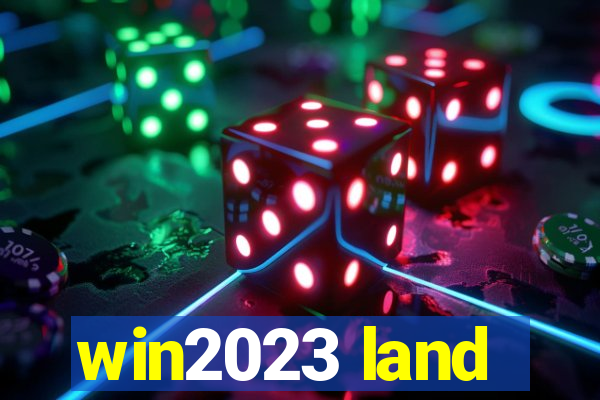 win2023 land