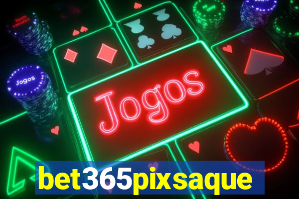 bet365pixsaque