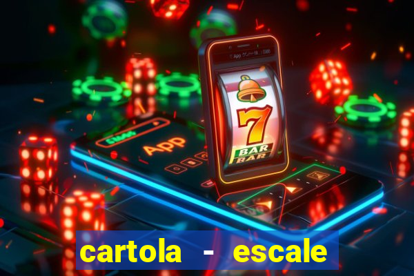 cartola - escale seu time!