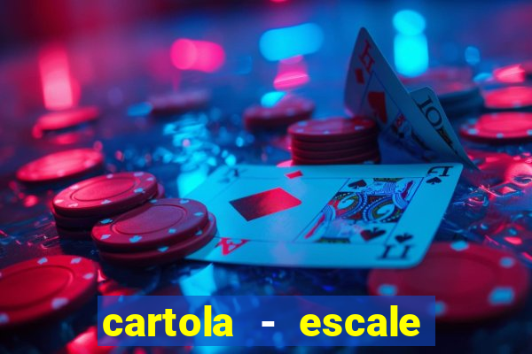 cartola - escale seu time!