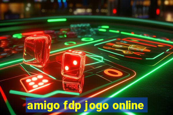 amigo fdp jogo online