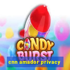 cnn amador privacy