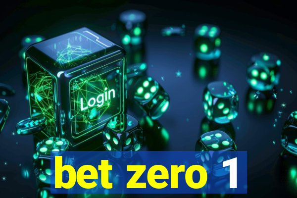 bet zero 1