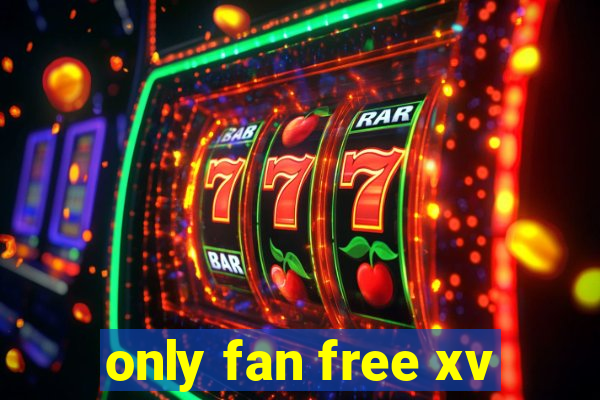 only fan free xv