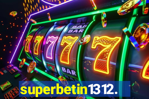 superbetin1312.com