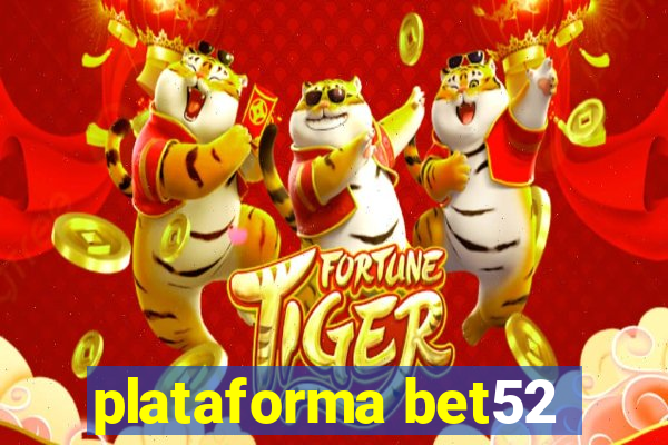 plataforma bet52