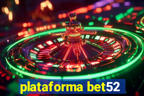 plataforma bet52