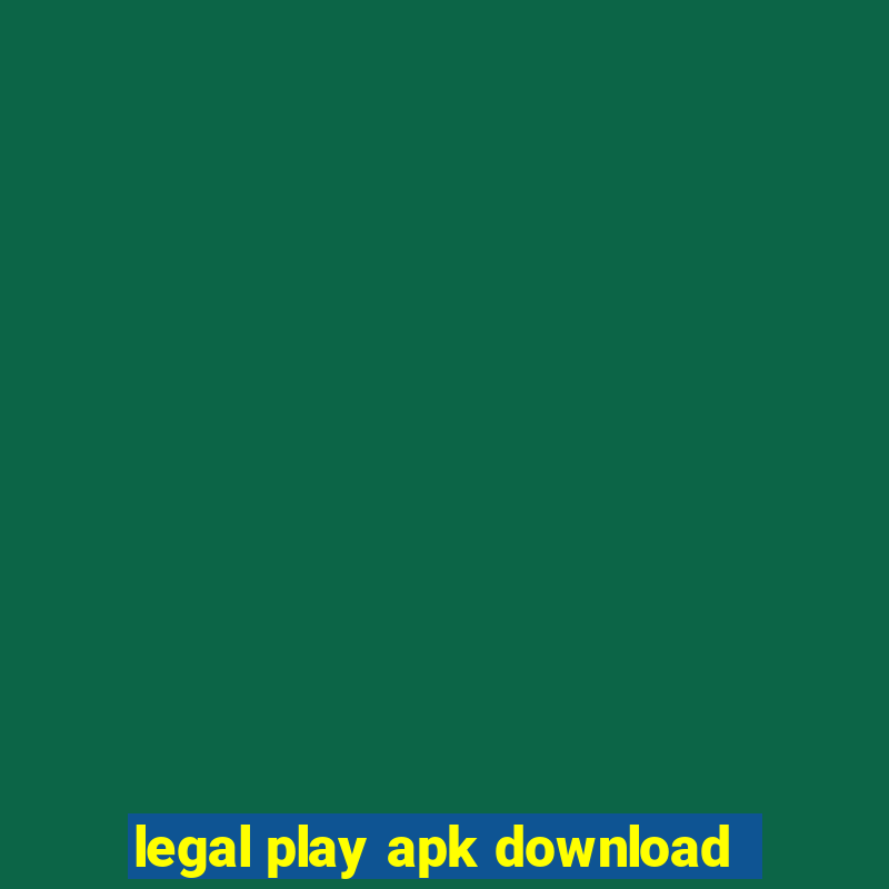 legal play apk download