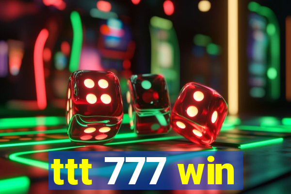 ttt 777 win