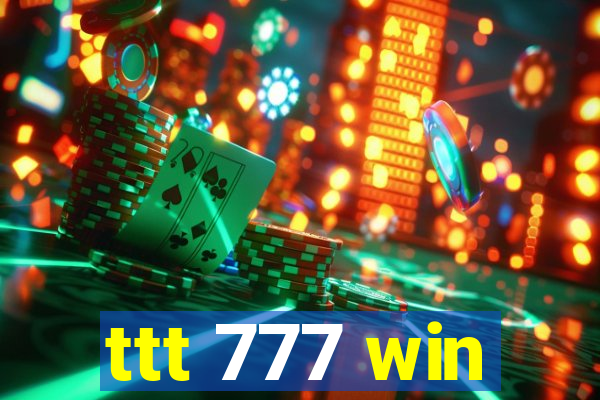 ttt 777 win