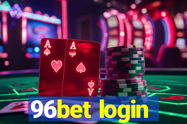 96bet login