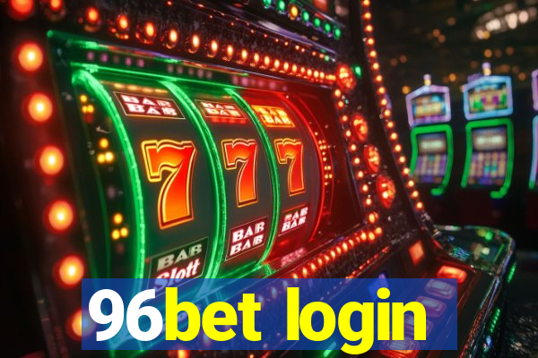 96bet login